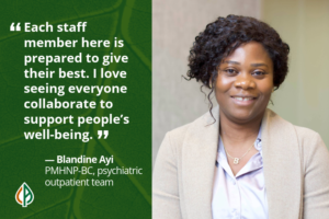 Portrait of Blandine Ayi, PMHNP-BC on the psychiatric outpatient team, beside a quote about staff collaboration and supporting people’s well-being.
